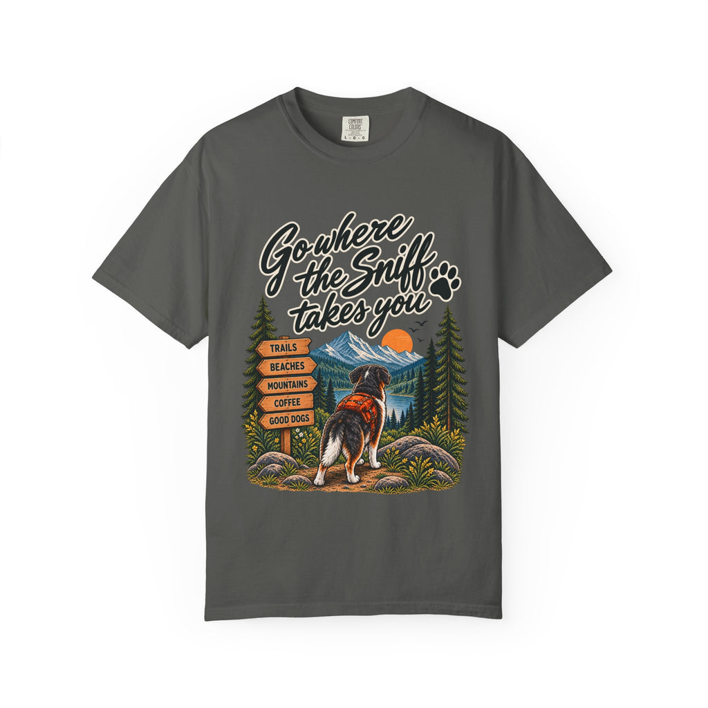 Go Where the Sniff Takes You Dog T-Shirt | Outdoor Tee Dark