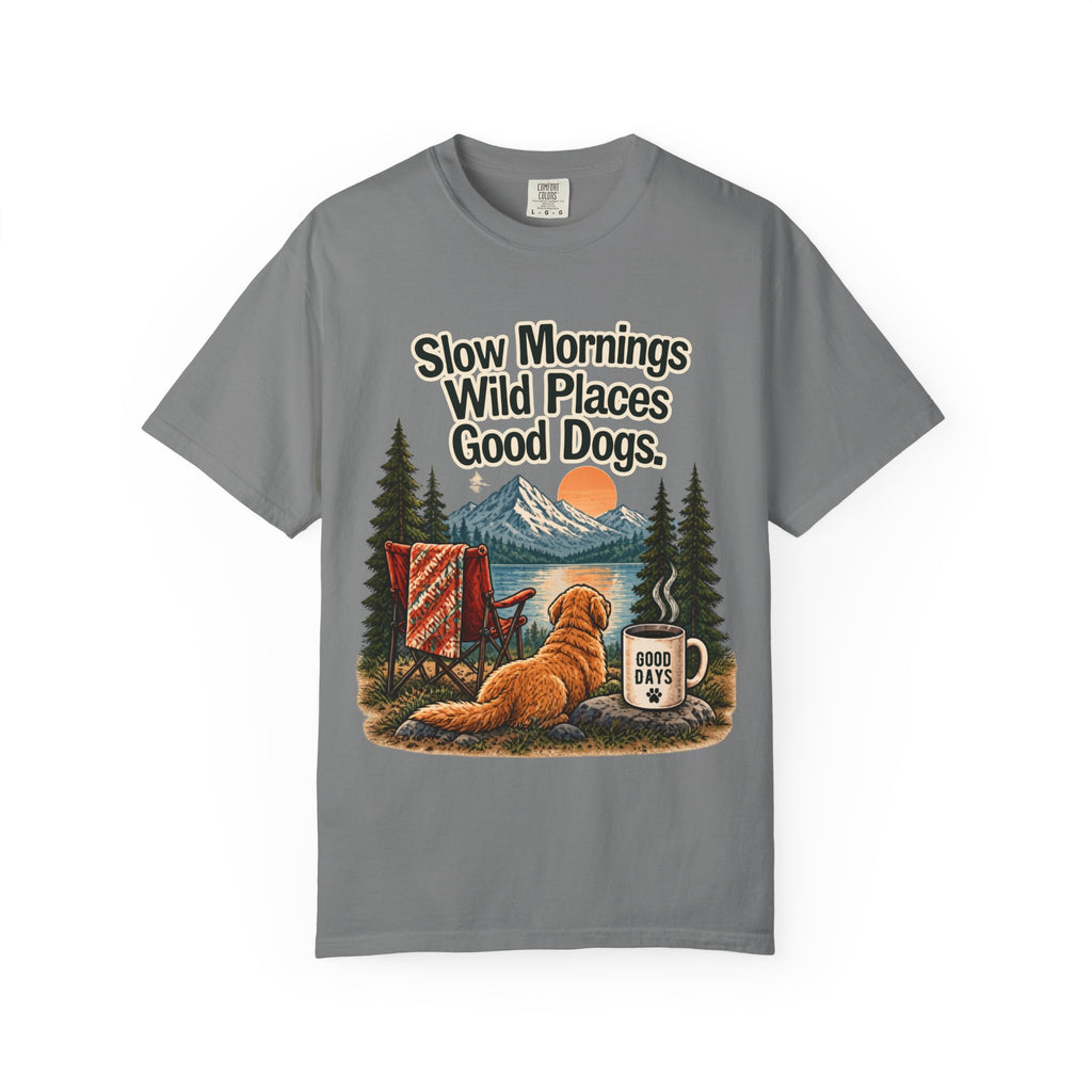Slow Mornings Wild Places Good Dogs T-Shirt | Outdoor Tee